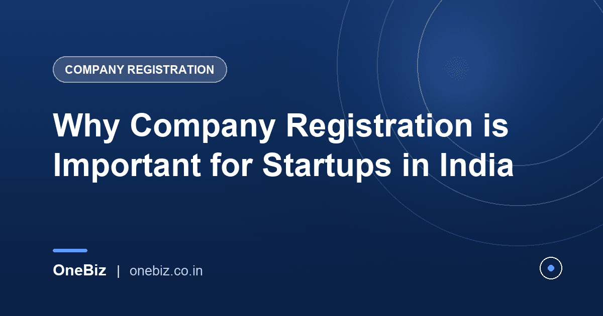 Why Company Registration is Important for Startups in India