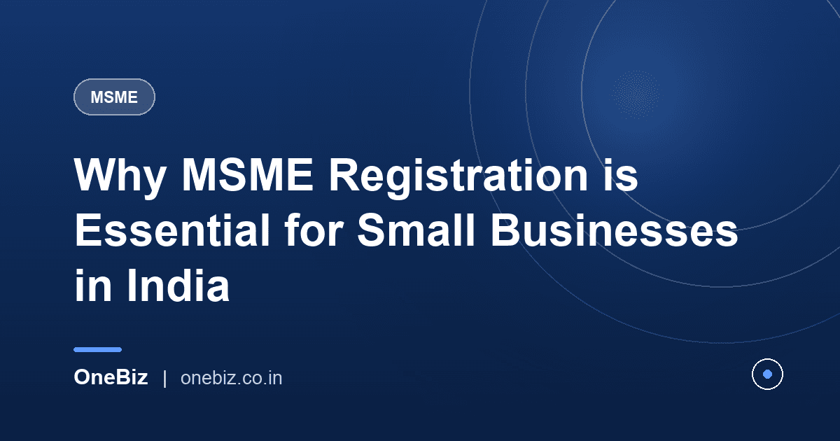 Why MSME Registration is Essential for Small Businesses in India